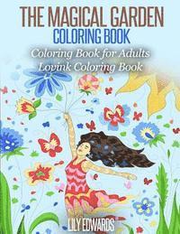 Lovink Coloring Books, Lily Edwards - The Magical Garden Coloring Book Stress Relieving Patterns: Coloring Book for Adults (Lovink Coloring Books), Häftad. Tillgänglighet: Lägg i varukorg