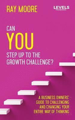 Ray Moore - The Levels: Can You Step Up to the Growth Challenge, Häftad. Tillgänglighet: Lägg i varukorg