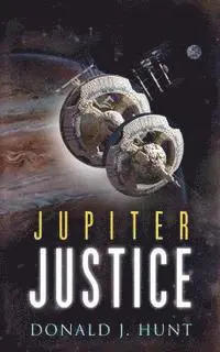 Donald J Hunt - Jupiter Justice, Häftad. Tillgänglighet: Lägg i varukorg