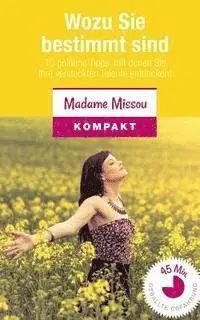 Madame Missou - Wozu Sie bestimmt sind: 10 goldene Tipps, mit denen Sie Ihre versteckten Talente entdecken!, Häftad. Tillgänglighet: Lägg i varukorg