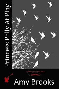 Amy Brooks - Princess Polly At Play, Häftad. Tillgänglighet: Lägg i varukorg