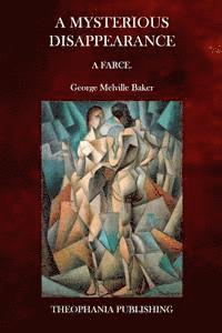 George Melville Baker - A Mysterious Disappearance: A Farce, Häftad. Tillgänglighet: Lägg i varukorg
