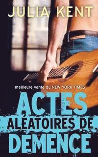 Julia Kent - Actes Aleatoires de Demence, Häftad. Tillgänglighet: Lägg i varukorg
