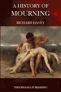 Richard Davey - A History of Mourning, Häftad. Tillgänglighet: Lägg i varukorg