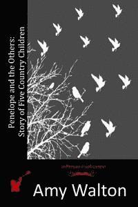 Amy Walton - Penelope and the Others: Story of Five Country Children, Häftad
