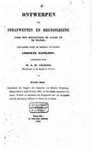G. W. Vreede - Ontwerpen van strafwetten en regtspleging voor het krijgsvolk te lande en te water, vervaardigd onder de regering van Koning Lodewijk Napoleon, Häftad. Tillgänglighet: Lägg i varukorg