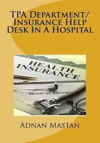 TPA Department/Insurance Help Desk In A Hospital