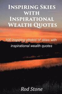 Rod Stone - Inspiring Skies with Inspirational Wealth Quotes: 100 inspiring photos of skies with inspirational wealth quotes, Häftad. Tillgänglighet: Lägg i varukorg
