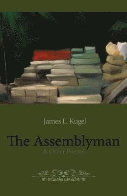 James Kugel - The Assemblyman: and Other Poems, Häftad. Tillgänglighet: Lägg i varukorg