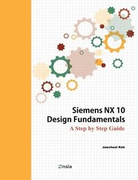 Siemens NX 10 Design Fundamentals