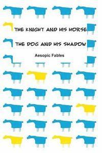 Jeremy Ramsden - The Knight and his Horse & The Dog and his Shadow: Aesopic Fables, Häftad
