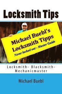 Michael Buebl's Locksmith Tips: Never locked out - Master Guide