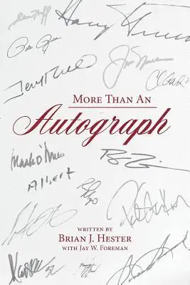 Jay W. Foreman, Brian J. Hester - More Than An Autograph, Häftad. Tillgänglighet: Lägg i varukorg