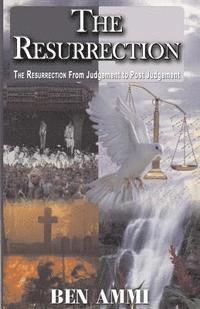 Ben Ammi - The Resurrection .....from Judgement!, Häftad