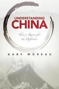 Gary Moreau - Understanding China: There is Reason for the Difference, Häftad. Tillgänglighet: Lägg i varukorg