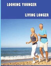 Christine Wells, John Redmond - Looking Younger--Living Longer, Häftad