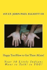 III Elliott, John Paul, George Van Tassel - Happy Toes, How to make your Toes Happy Again!, Häftad. Tillgänglighet: Lägg i varukorg