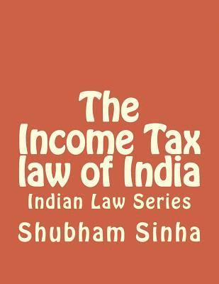Shubham Sinha - The Income Tax law of India: Indian Law Series, Häftad. Tillgänglighet: Lägg i varukorg