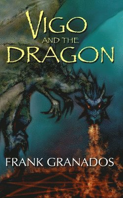Frank Granados - Vigo And The Dragon, Häftad. Tillgänglighet: Lägg i varukorg