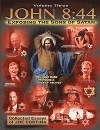 Joe Cortina - John 8: 44 (Volume 3): Exposing the Sons of Satan, Häftad. Tillgänglighet: Lägg i varukorg
