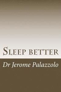 Jerome Palazzolo - Sleep better: Defeat insomnia, Häftad. Tillgänglighet: Lägg i varukorg