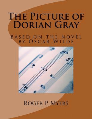 Oscar Wilde, Roger P. Myers - The Picture of Dorian Gray: Based on the novel by Oscar Wilde, Häftad. Tillgänglighet: Lägg i varukorg
