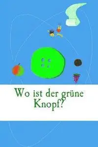 Jan W. Myszkowski - Wo ist der gruene Knopf?: Die Suche, Häftad. Tillgänglighet: Lägg i varukorg