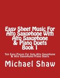 Easy Sheet Music For Alto Saxophone With Alto Saxophone & Piano Duets Book 1