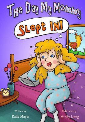 Kally Mayer - The Day My Mommy Slept in!: Funny Rhyming Picture Book for Beginner Readers (Ages 2-8), Häftad. Tillgänglighet: Lägg i varukorg