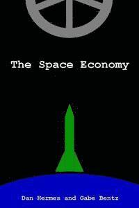 Dan Hermes, Gabe Bentz - The Space Economy, Häftad