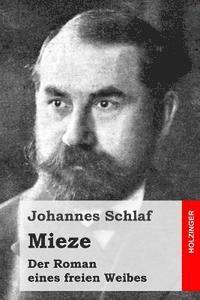 Johannes Schlaf - Mieze: Der Roman eines freien Weibes, Häftad