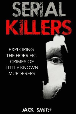 Jack Smith - Serial Killers, Häftad. Tillgänglighet: Lägg i varukorg