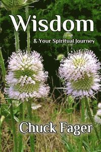 Chuck Fager - Wisdom & Your Spiritual Journey: A Study of Wisdom In The Biblical And Quaker Traditions, Häftad. Tillgänglighet: Lägg i varukorg