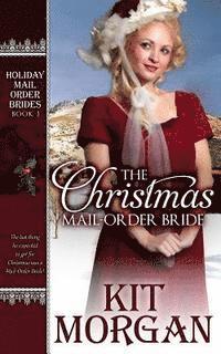 Kit Morgan - The Christmas Mail-Order Bride, Häftad. Tillgänglighet: Lägg i varukorg