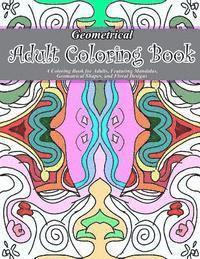 Adult Coloring Book - Geometrical Adult Coloring Book, Häftad. Tillgänglighet: Lägg i varukorg