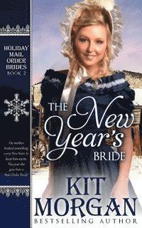 Kit Morgan - The New Year's Bride: Holiday Mail-Order Brides Book Two, Häftad. Tillgänglighet: Lägg i varukorg