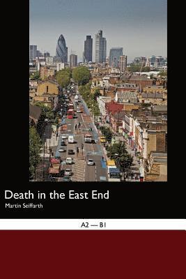 Martin Seiffarth - English Easy Reader: Death in the East End, Häftad. Tillgänglighet: Lägg i varukorg
