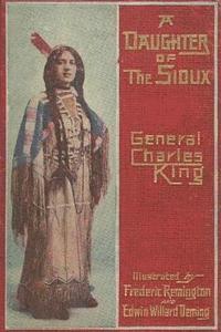 A Daughter of the Sioux: A Tale of the Indian Frontier, Häftad. Tillgänglighet: Lägg i varukorg