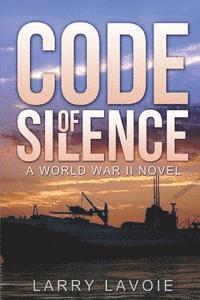 Larry Lavoie - Code of Silence: A world war II novel, Häftad. Tillgänglighet: Lägg i varukorg