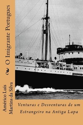 Américo Luís Martins Da Silva - O Imigrante Portugues: Venturas e Desventuras de um Estrangeiro na Antiga Lapa - Livro 1, Häftad. Tillgänglighet: Lägg i varukorg