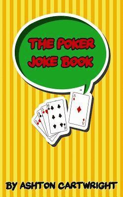 Ashton Cartwright - The Poker Joke Book, Häftad. Tillgänglighet: Lägg i varukorg