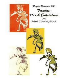 Kerry Dean - People Dreams #4: Trannies, TVs & Entertainers: An Adult Coloring Book, Häftad. Tillgänglighet: Lägg i varukorg