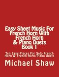Easy Sheet Music For French Horn With French Horn & Piano Duets Book 1