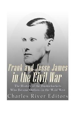 Sean McLachlan, Charles River - Frank and Jesse James in the Civil War: The History of the Bushwhackers Who Became Outlaws of the Wild West, Häftad. Tillgänglighet: Lägg i varukorg
