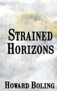 Howard Boling - Strained Horizons, Häftad. Tillgänglighet: Lägg i varukorg