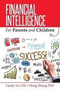 Hong Zhang, Cindy Yu Cpa - Financial Intelligence for Parents and Children, Häftad