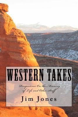 Jim Jones - Western Takes: Perspectives On the Meaning of Life and Other Stuff, Häftad. Tillgänglighet: Lägg i varukorg