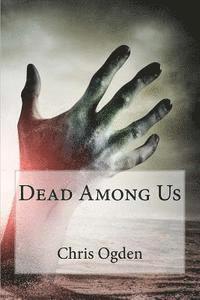 Chris Ogden - Dead Among Us, Häftad. Tillgänglighet: Lägg i varukorg