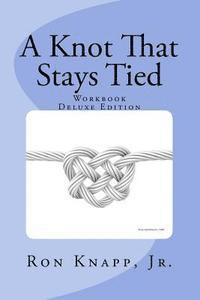 Ron Knapp - A Knot That Stays Tied Deluxe Edition: Workbook, Häftad. Tillgänglighet: Lägg i varukorg