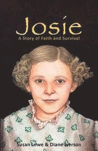 Susan Lowe - Josie: A Story of Faith and Survival, Häftad. Tillgänglighet: Lägg i varukorg
